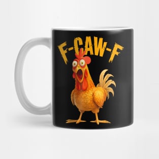 Funny F-Caw-F Chicken FCAWF Chicken Mug